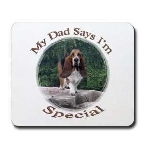  Basset   Dad Says Im Special Pets Mousepad by  