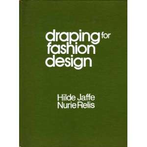 Draping For Fashion Design Hilde Jaffe & Nurie Relis  