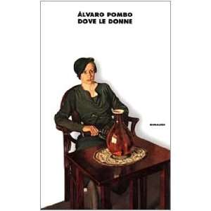  Dove le donne (9788806144500) Alvaro Pombo Books