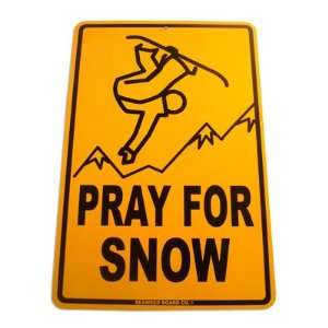 Pray For Snow Guy Aluminum Sign in Yellow SN6 Everything 