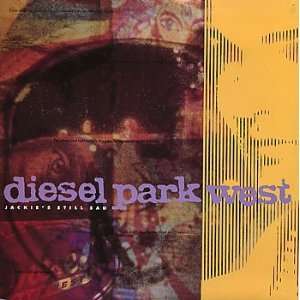  Jackies Still Sad Diesel Park West Music