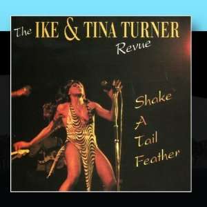  Shake A Tail Feather Ike & Tina Turner Music