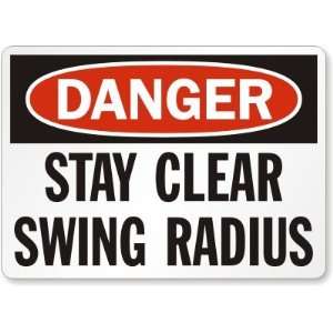  Danger Stay Clear Swing Radius Plastic Sign, 14 x 10 