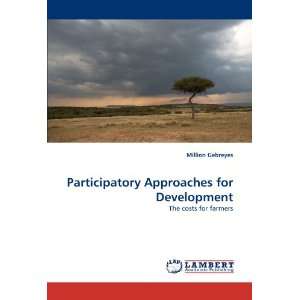  Participatory Approaches for Development The costs for 