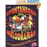 Spontaneous Melodramas by Doug Fields, Laurie Polich and Duffy Robbins 