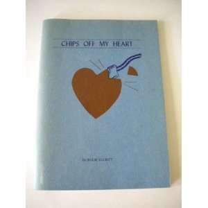 CHIPS OFF MY HEART Rulie Elliott  Books