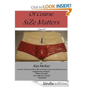 Of Course Size Matters Kay McKay  Kindle Store