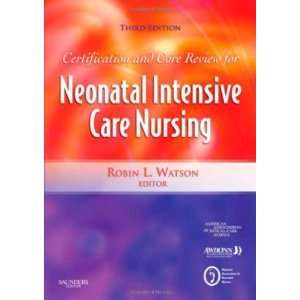   for Neonatal Intensive Care Nursing, 3e [Paperback] AACN Books