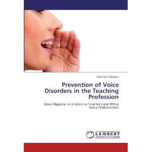   Voice Hygiene in relation to Teachers and Other Voice Professionals