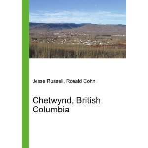 Chetwynd, British Columbia Ronald Cohn Jesse Russell 