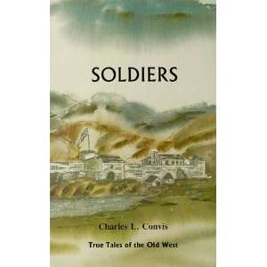  Soldiers (True Tales of the Old West, Vol. 2 
