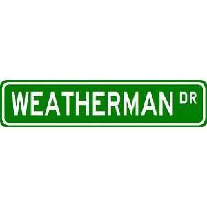  WEATHERMAN Street Sign ~ Custom Aluminum Street Signs 