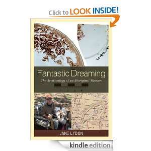 Fantastic Dreaming The Archaeology of an Aboriginal Mission (Worlds 