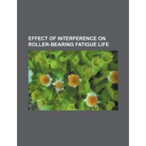   on roller bearing fatigue life (9781234510343) U.S. Government Books