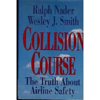 Collision Course The Truth About Airline Safety by Ralph Nader and 