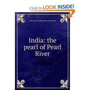  India the pearl of Pearl River Emma Dorothy Eliza 