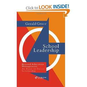 School Leadership Beyond Education Management Professor Gerald Grace 