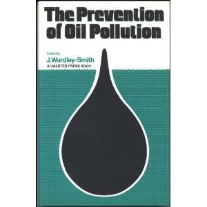  The Prevention of Oil Pollution (9780470267189) Wardley 