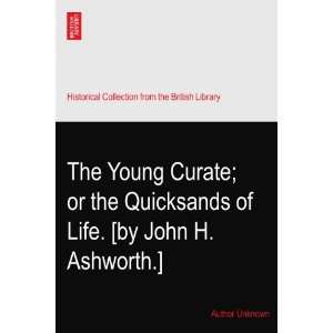  The Young Curate; or the Quicksands of Life. [by John H 