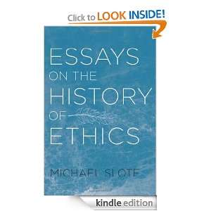 Essays on the History of Ethics Michael Slote  Kindle 