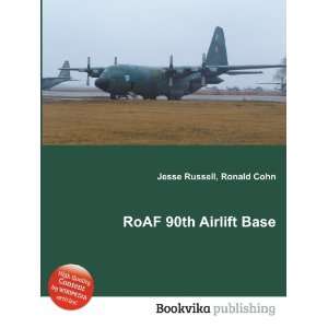  RoAF 90th Airlift Base Ronald Cohn Jesse Russell Books