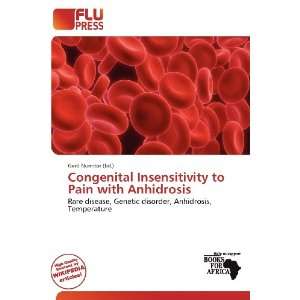  Congenital Insensitivity to Pain with Anhidrosis 