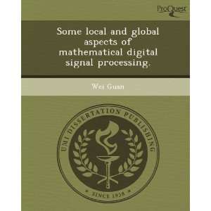  local and global aspects of mathematical digital signal processing 