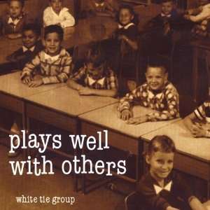  Plays Well With Others White Tie Group Music