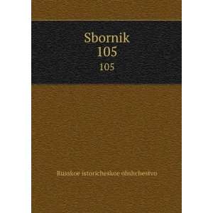  Sbornik. 105 (in Russian language) Russkoe istoricheskoe 