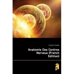  Anatomie Des Centres Nerveux (French Edition) Huguenin 