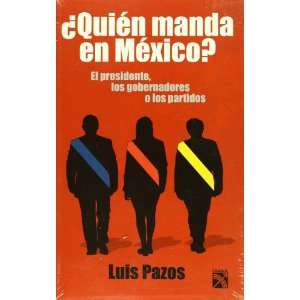  Quien manda en Mexico? (Spanish Edition) (9786070704468 