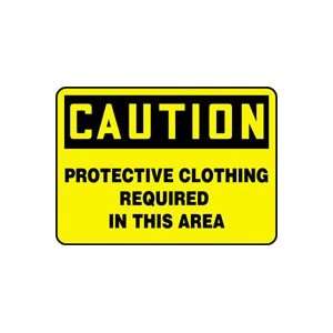 CAUTION PROTECTIVE CLOTHING REQUIRED IN THIS AREA Sign   7 x 10 .040 