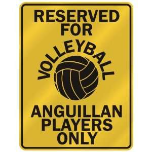 RESERVED FOR  V OLLEYBALL ANGUILLAN PLAYERS ONLY  PARKING SIGN 