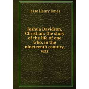  Joshua Davidson, Christian The Story of the Life of One 