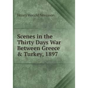   Days War Between Greece & Turkey, 1897 Henry Woodd Nevinson Books