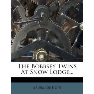   Bobbsey Twins At Snow Lodge (9781277732795) Laura Lee Hope Books