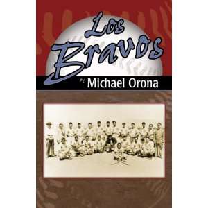  Los Bravos (9780741432667) Michael Orona Books