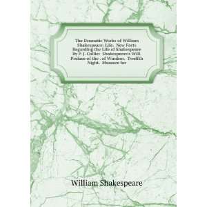 William Shakespeare Life. New Facts Regarding the Life of Shakespeare 