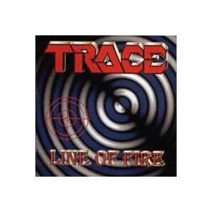  LINE OF FIRE by TRACE [Audio CD] 
