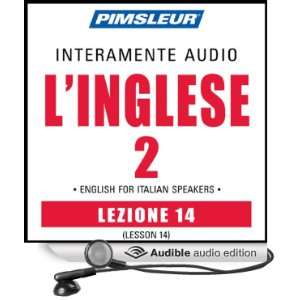 ESL Italian Phase 2, Unit 14 Learn to Speak and Understand English as 