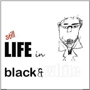  Still Life in Black & White Sean ONeill Music