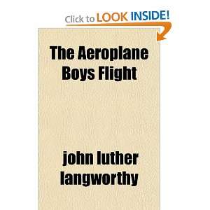   Aeroplane Boys Flight (9781150992247) john luther langworthy Books