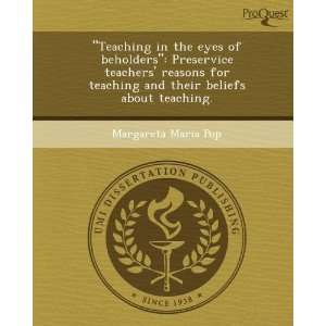 Teaching in the eyes of beholders Preservice teachers reasons for 