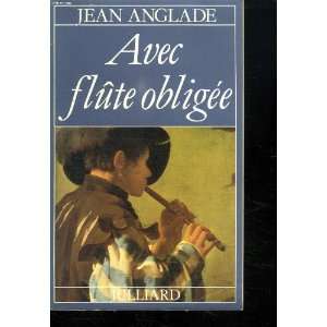  Avec flute obligee Roman (French Edition) (9782260004561 