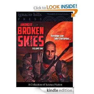 Amongst Broken Skies A Collection of Science Fiction T. S. Greer 
