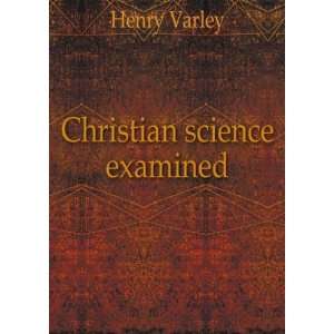  Christian Science Examined Henry Varley Books