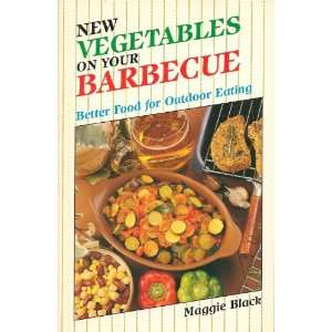 New Vegetables on Your Barbecue Maggie Black 9780572016234  