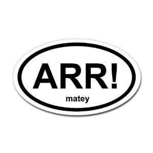  ARR matey Humor Oval Sticker by  Arts, Crafts 