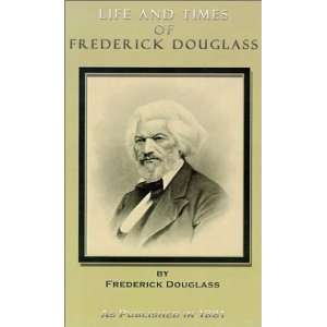  Life and Times of Frederick Douglass Written by Himself 
