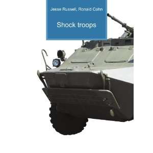Shock troops Ronald Cohn Jesse Russell  Books